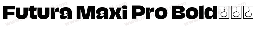 Futura Maxi Pro Bold字体转换